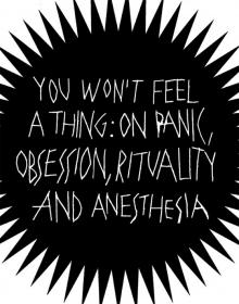 KI generiert: Das Bild zeigt einen schwarzen Hintergrund mit spitzen, sternförmigen Zacken am Rand. In der Mitte steht ein Text in weißer Schrift: "YOU WON’T FEEL A THING: ON PANIC, OBSESSION, RITUALITY AND ANESTHESIA".